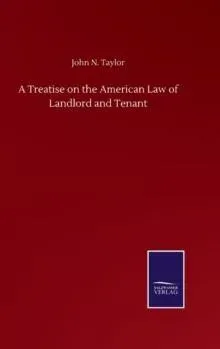 A Treatise on the American Law of Landlord and Tenant