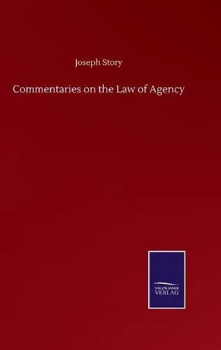 Commentaries on the Law of Agency