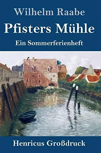 Pfisters Mühle (Großdruck):Ein Sommerferienheft