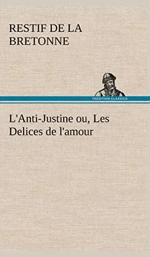 L'Anti-Justine ou, Les Delices de l'amour
