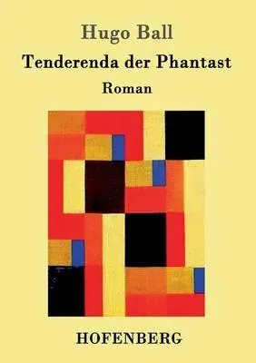 Tenderenda der Phantast:Roman