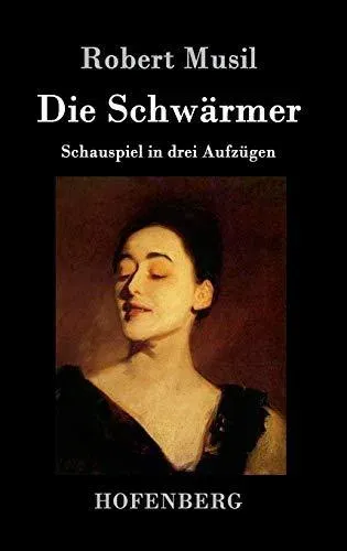 Die Schwärmer:Schauspiel in drei Aufzügen