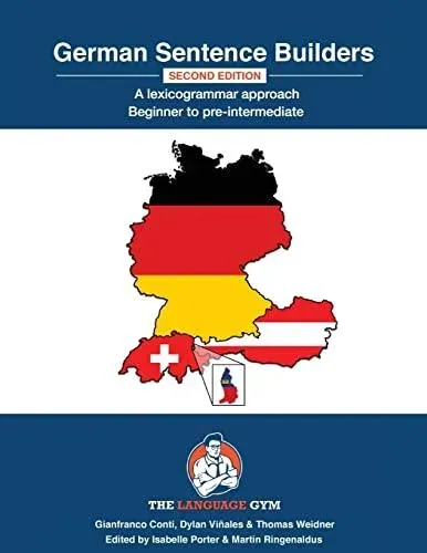 German Sentence Builders - A Lexicogrammar approach - Second Edition: GERMAN SENTENCE BUILDERS - Beginner to Pre-intermediate