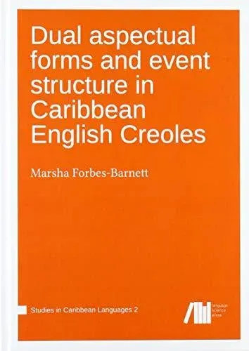 Dual aspectual forms and event structure in Caribbean English Creoles