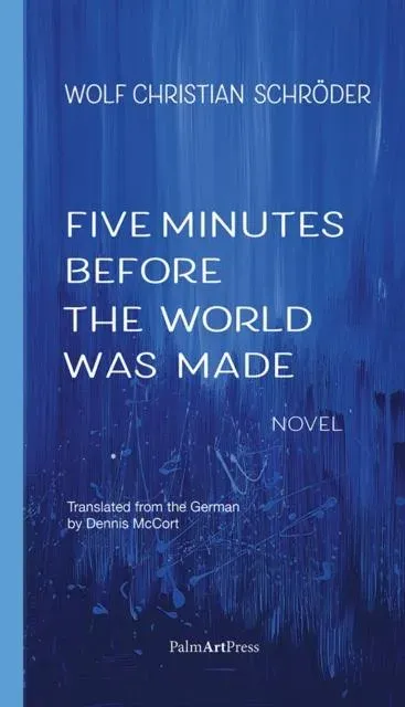 Five Minutes Before the World Was Made