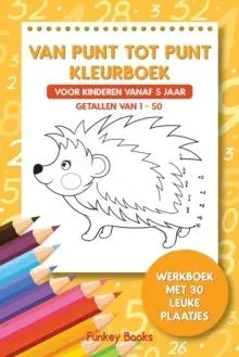 Van punt tot punt kleurboek voor kinderen vanaf 5 jaar - Getallen van 1-50: Werkboek met 30 leuke plaatjes