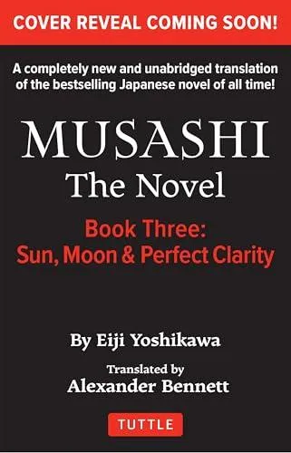 Musashi: Book Three - Moon, Sun & Perfect Clarity- The Novel