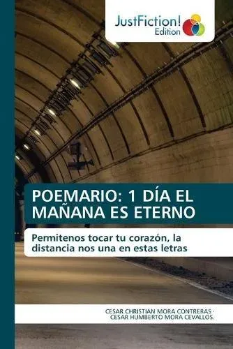 POEMARIO: 1 DÍA EL MAÑANA ES ETERNO