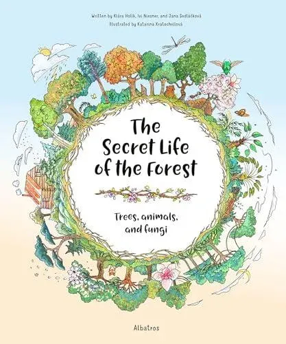 The Secret Life of the Forest: Trees, Animals, and Fungi