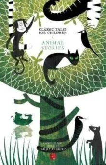 CLASSIC TALES FOR CHILDREN: ANIMAL STORIES
