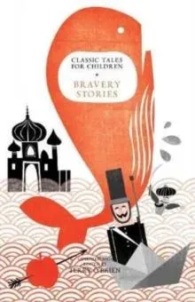 CLASSIC TALES FOR CHILDREN: BRAVERY STORIES