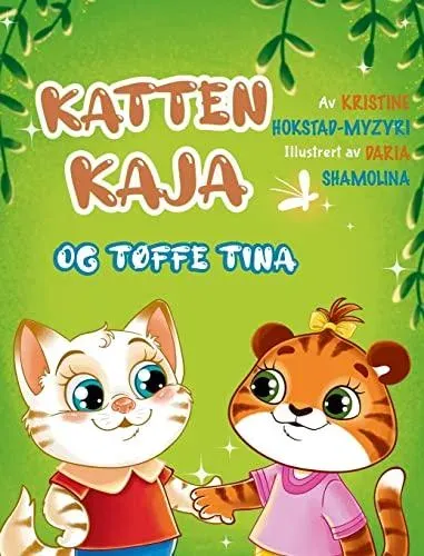 Katten Kaja og tøffe Tina: en billedbok om vennskap (Bok 3 i serien om Katten Kaja)