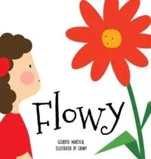 Flowy: An illustrated book for kids about friendship
