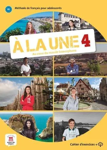 A la une 4 – Cahier d’exercices + audio MP3. B1