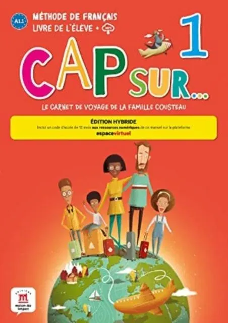 Cap sur... 1 - Edition hybride - Livre de l'eleve + audio MP3. A1.1