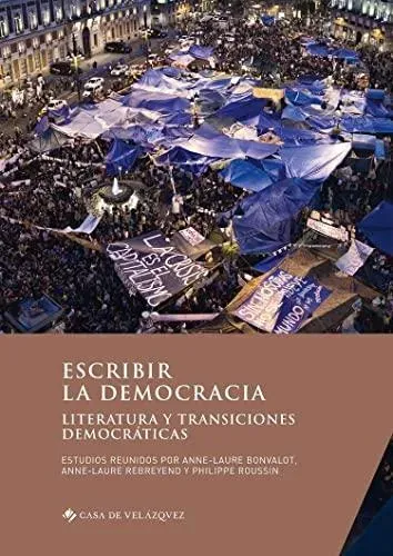 Escribir la democracia:Literatura y transiciones democráticas
