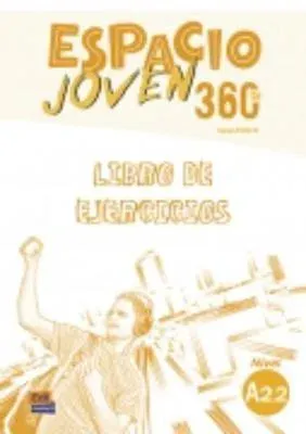 Espacio Joven 360 A2.2 : Student Exercises Book