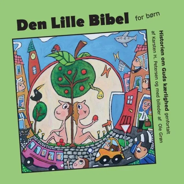 Den Lille Bibel:Historien om Guds kærlighed fortalt for børn