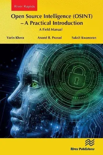Open Source Intelligence (OSINT) - A practical Introduction: A Field Manual