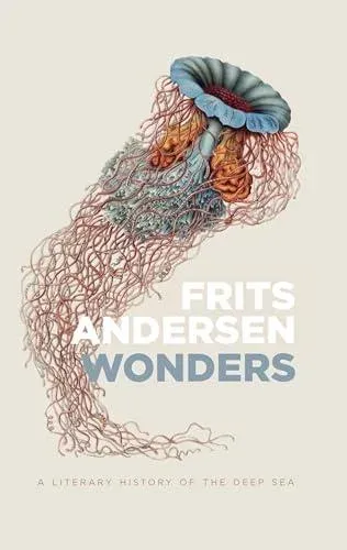 Wonders: A Literary History of the Deep Sea