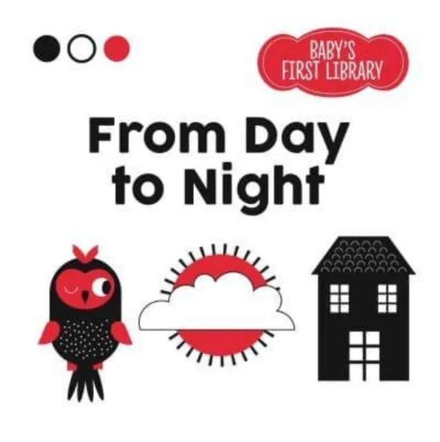 From Day to Night : Baby's First Library
