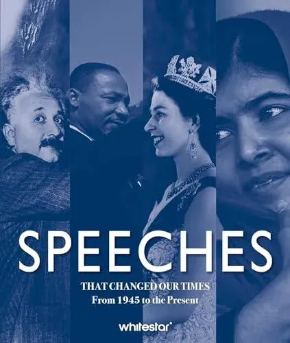 Speeches That Changed Our Times : From 1945 to the Present