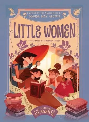 Little Women : Inspired by the Masterpiece by Louisa May Alcott