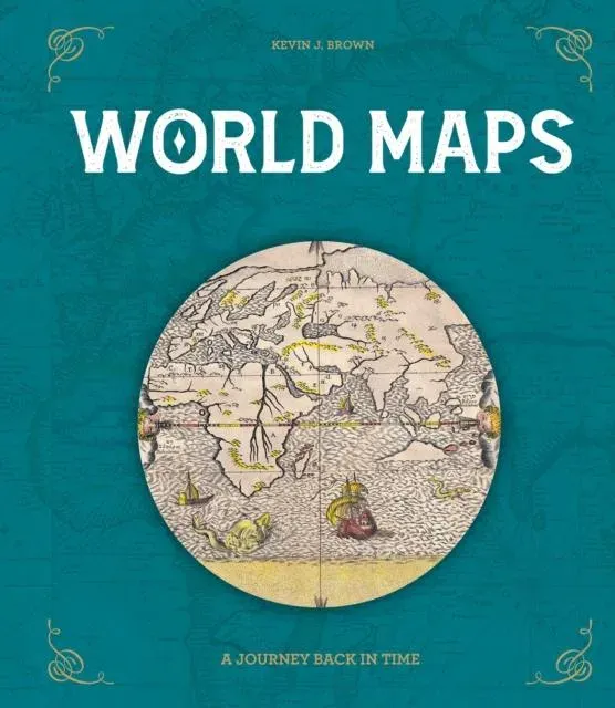 World Maps : A Journey Back in Time