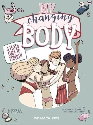 My Changing Body : A Tween Guide to Puberty