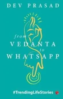 FROM VEDANTA TO WHATSAPP