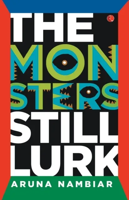 THE MONSTER STILL LURK
