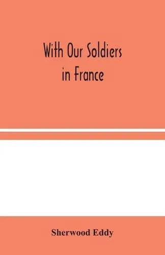 With Our Soldiers In France