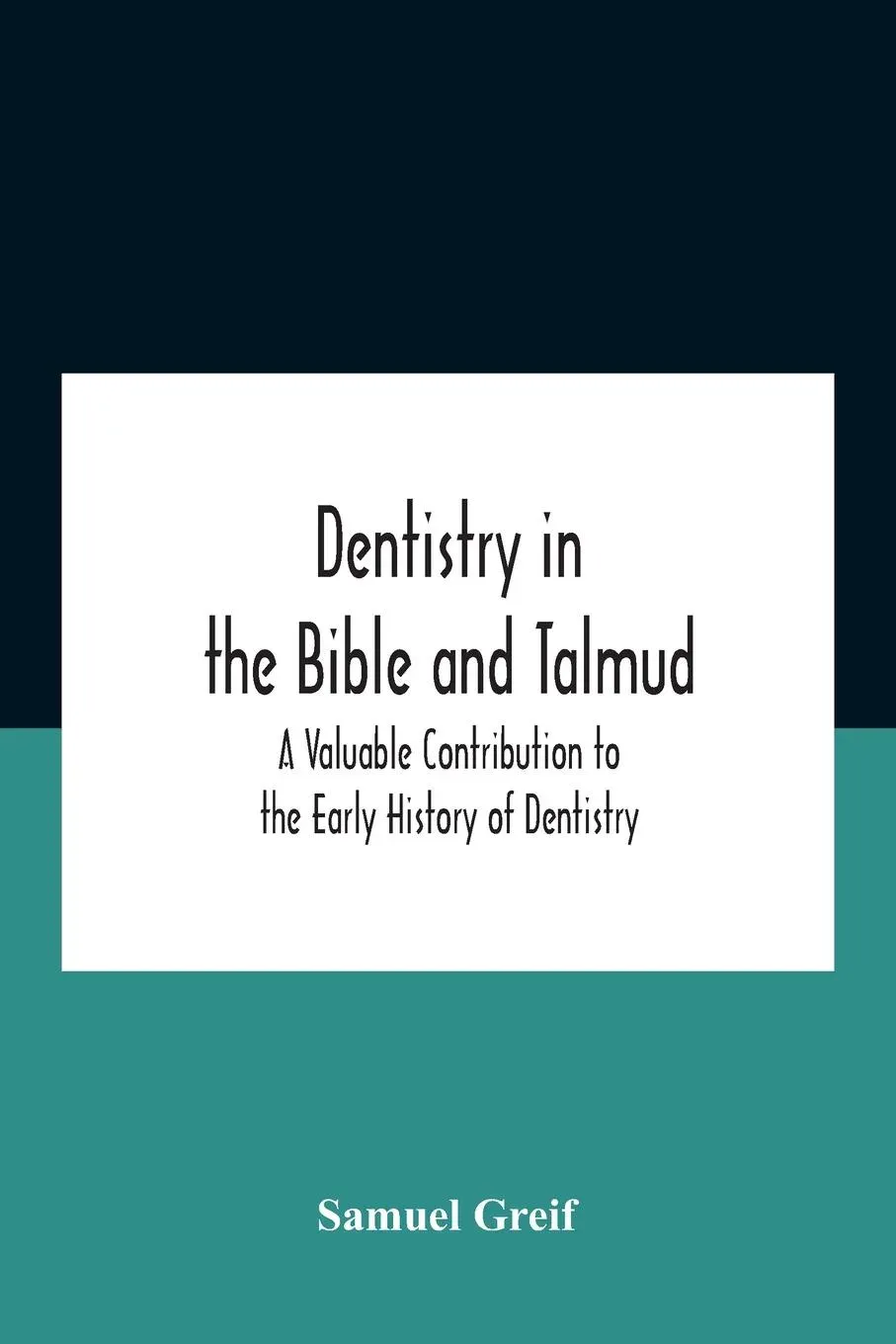 Dentistry In The Bible And Talmud A Valuable Contribution To The Early History Of Dentistry