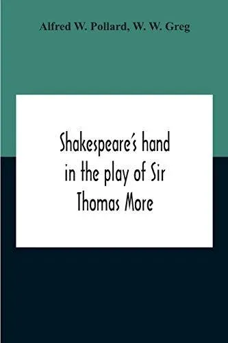 Shakespeare'S Hand In The Play Of Sir Thomas More