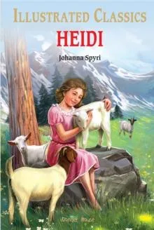 Heidi : Illustrated Children Classics