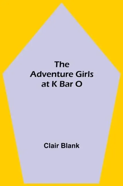 The Adventure Girls at K Bar O