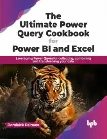 The Ultimate Power Query Cookbook for Power BI and Excel: Leveraging Power Query for collecting, combining and transforming your data (English Edition)