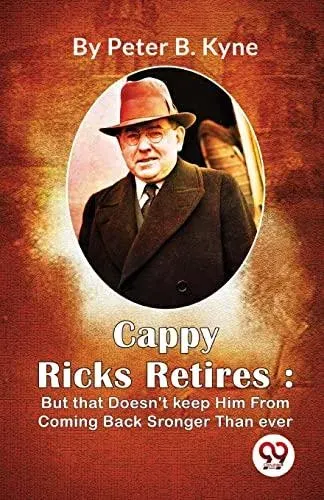 Cappy Ricks Retires : But that Doesn't keep Him From Coming Back Sronger Than ever