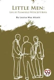 Little Men: Life At Plumfield With Jo'S Boys