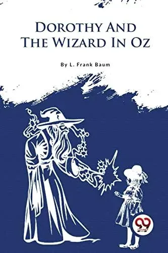 Dorothy And The Wizard In Oz