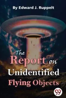 The Report On Unidentified Flying Objects