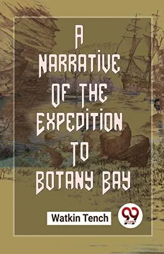 A Narrative Of The Expedition To Botany Bay