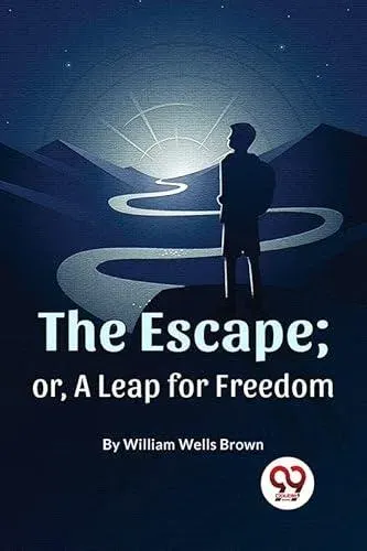 The Escape; Or, A Leap For Freedom
