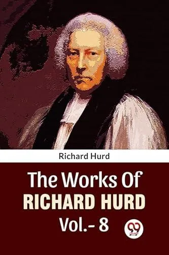 The Works Of Richard Hurd Vol.-8
