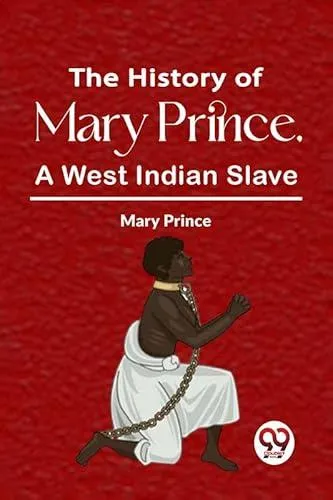 The History Of Mary Prince, A West Indian Slave