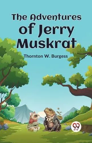 The Adventures Of Jerry Muskrat