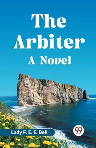 The Arbiter A Novel