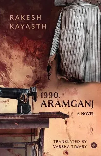 1990, Aramganj: A Novel