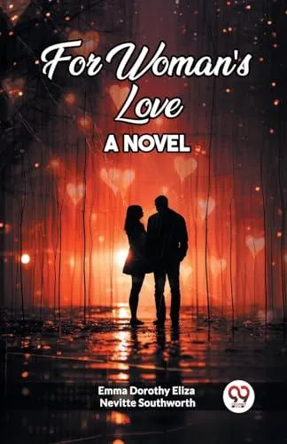 For Woman's Love A Novel