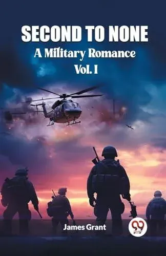 Second to None A Military Romance Vol. I